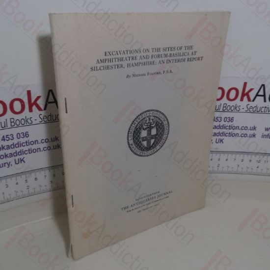 Picture of Excavations on the Sites of the Amphitheatre and Forum-Basilica at Silchester, Hampshire: An Interim Report (Volume LXV, Part 1)