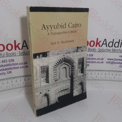 Picture of Ayyubid Cairo: A Topographical Study