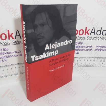 Picture of Alejandro Tsakimp: A Shuar Healer in the Margins of History