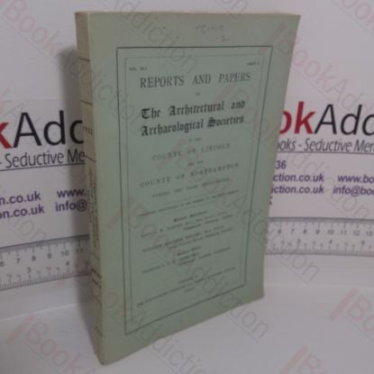 Picture of Reports and Papers of The Architectural Societies of the County of Lincoln, County of Northampton (Vol. XLV, Part II)