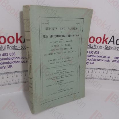Picture of Reports and Papers of the Architectural Societies of the County of Lincoln, County of York, Archdeaconries of Northampton and Oakham, and County of Leicester (Vol. XXXIX, Part II)
