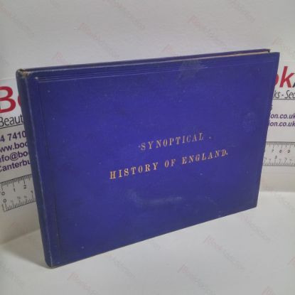 Picture of A Synoptical History of England with the Contemporaneous Sovereigns and Events of General History from the Earliest Records to the Present Time