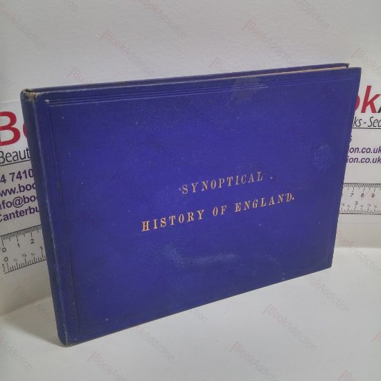 Picture of A Synoptical History of England with the Contemporaneous Sovereigns and Events of General History from the Earliest Records to the Present Time