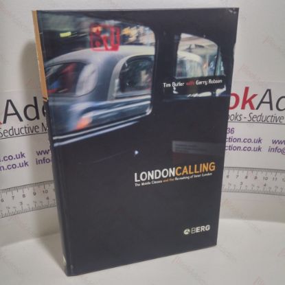 Picture of London Calling: The Middle Classes and the Remaking of Inner London