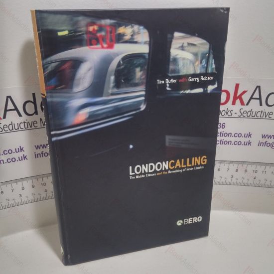 Picture of London Calling: The Middle Classes and the Remaking of Inner London