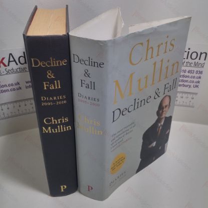 Picture of Decline and Fall : Diaries 2005-2010 (Signed)