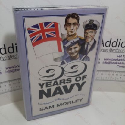 Picture of 99 Years of Navy : From Victoria to VJ Day Through Three Pairs of Eyes