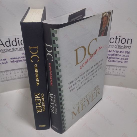 Picture of DC Confidential : The Controversial Memoirs of Britain's Ambassador to the US at the Time of 9/11 and the Iraq War