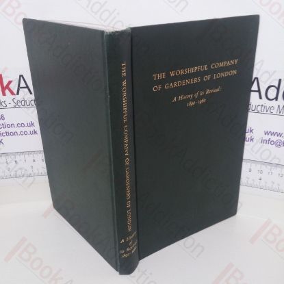 Picture of The Worshipful Company of Gardeners of London: A History of its Revival: 1890-1960