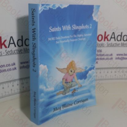 Picture of Saints With Slingshots 2: More Daily Devotions for the Slightly Tarnished But Perpetually Forgiven Christian (Signed and Inscribed)