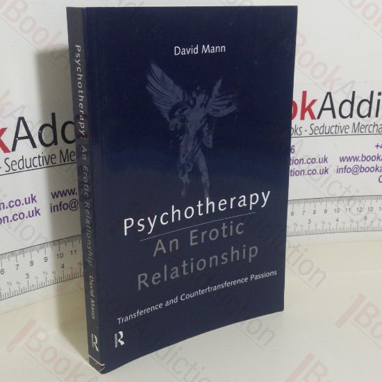 Picture of Psychotherapy: An Erotic Relationship, Transference and Countertransference Passions (Signed)