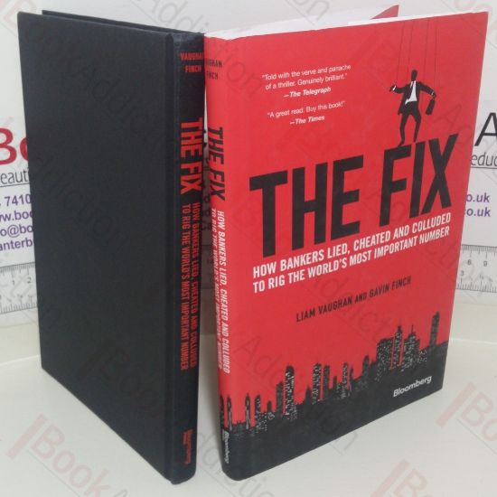 Picture of The Fix: How Bankers Lied, Cheated and Colluded to Rig the World's Most Important Number (Bloomberg)