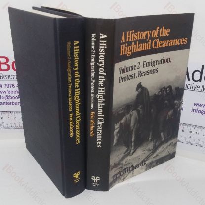Picture of A History of the Highland Clearances, Volume 2: Emigration, Protest, Reasons