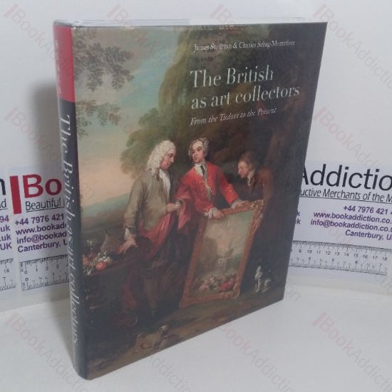 Picture of The British as Art Collectors: From the Tudors to the Present