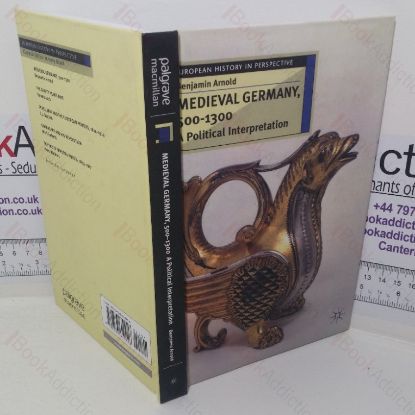 Picture of Medieval Germany, 500-1300: A Political Interpretation (European History in Perspective series, No. 19)