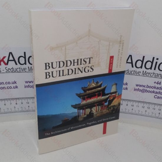Picture of Buddhist Buildings: The Architecture of Monasteries, Pagodas, and Stone Caves (Library of Ancient Chinese Architecture series)