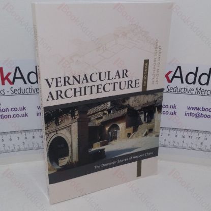 Picture of Vernacular Architecture: Domestic Spaces of Ancient China (Library of Ancient Chinese Architecture series)