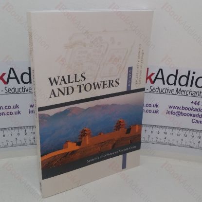 Picture of Walls and Towers: Systems of Defense in Ancient China (Library of Ancient Chinese Architecture)