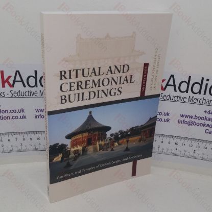 Picture of Ritual and Ceremonial Buildings: Altars and Temples of Deities, Sages, and Ancestors (Library of Ancient Chinese Architecture series)