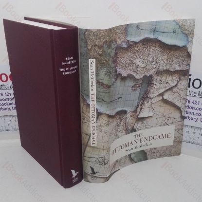 Picture of The Ottoman Endgame: War, Revolution and the Making of the Modern Middle East, 1908-1923