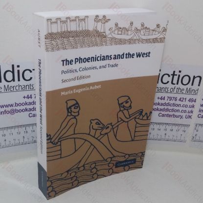 Picture of The Phoenicians and the West: Politics, Colonies and Trade