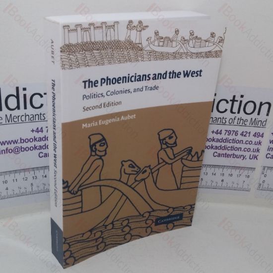 Picture of The Phoenicians and the West: Politics, Colonies and Trade