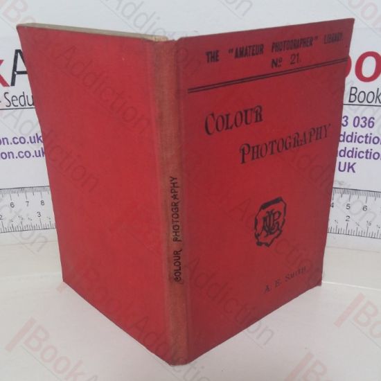 Picture of Colour Photography: A Practical Treatise for Amateurs  (The Amateur Photographer Library. No. 21)