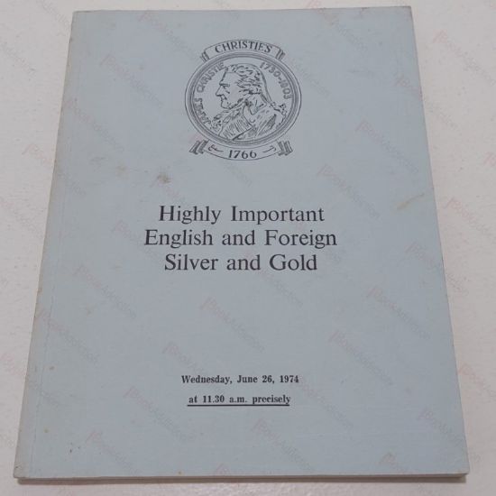 Picture of Highly Important English and Foreign Silver and Gold (Auction Catalogue, June 1974)