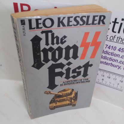 Picture of The Iron Fist : A History of the SS Panzer Divisions Between 1943-45