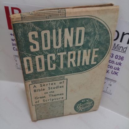 Picture of Sound Doctrine : A Series of Bible Studies on the Great Themes of Scripture