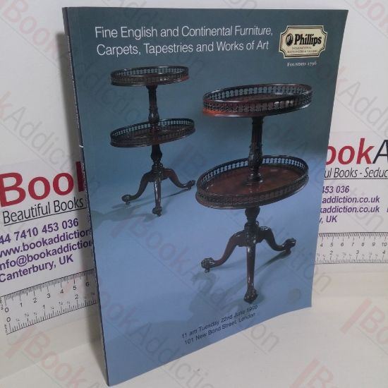 Picture of Fine English and Continental Furniture, Carpets, Tapestries and Works of Art (Auction Catalogue, Phillips, 22 June 1999)