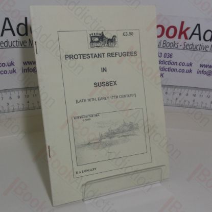 Picture of Protestant Refugees in Sussex, Late 16th and Early 17th Century