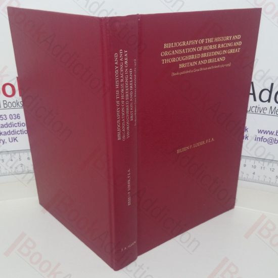 Picture of Bibliography of the History and Organisation of Horse Racing and Thoroughbred Breeding in Great Britain and Ireland