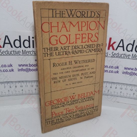 Picture of The World's Champion Golfers - Their Art Disclosed by the Ultra-rapid Camera: Roger H Wethered, The Medium Iron Putt, and Run Up Shots (No. 10, First series)