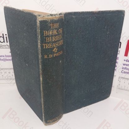 Picture of The Book of Buried Treasure, Being a True History of the Gold, Jewels, and Plate of Pirates, Galleons, etc., which are Sought for to this Day