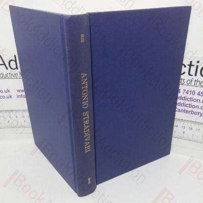 Picture of Antonio Stradivari: His Life and Work (1644-1737)