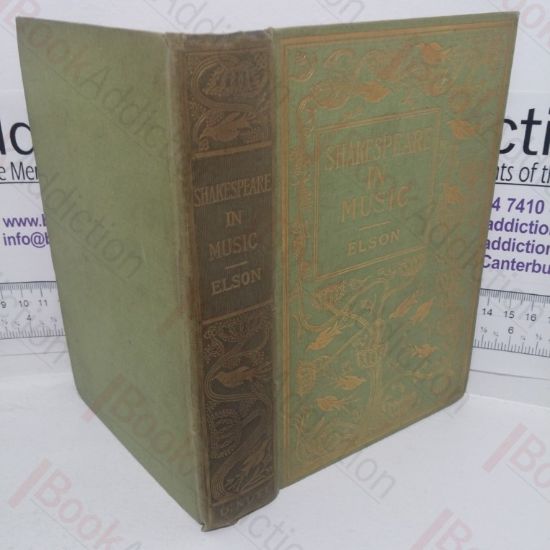 Picture of Shakespeare in Music: A Collation of the Chief Musical Allusions in the Plays of Shakespeare, with an Attempt at Their Explanation and Derivation, Together with Much of the Original Music