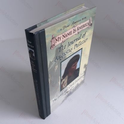 Picture of The Journal of Augustus Pelletier : The Lewis and Clark Expedition, 1804 (Dear America Series)