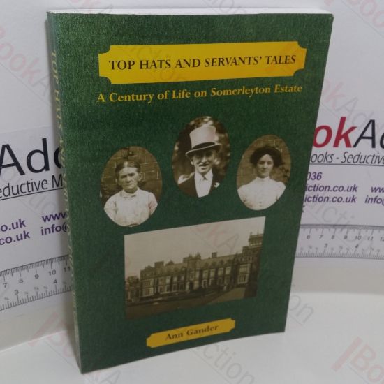 Picture of Top Hats and Servants' Tales : A Century of Life on Somerleyton Estate