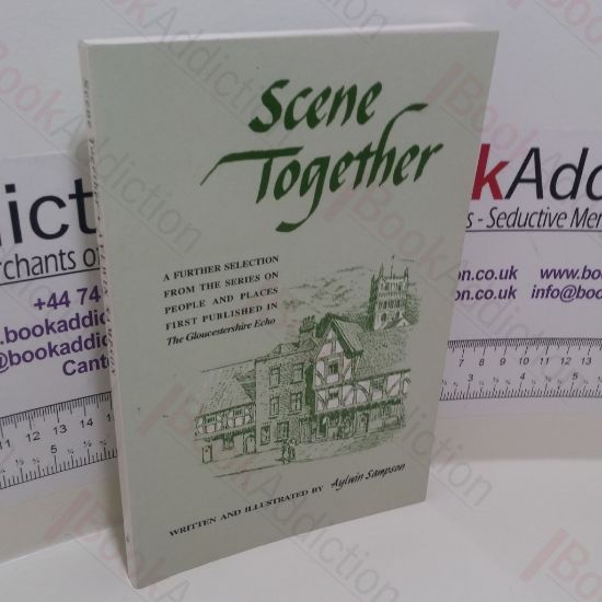 Picture of Scene Together : A Further Selection from the Series on People and Places First Published in the Gloucestershire Echo