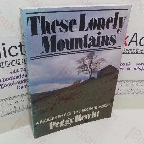 Picture of These Lonely Mountains : A Biography of the BrontÃ« Moors (Signed)