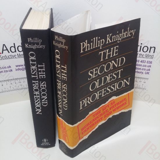 Picture of The Second Oldest Profession : The Spy as Bureaucrat, Patriot, Fantasist and Whore