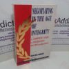 Picture of Negotiating in the Age of Integrity : A Complete Guide to Negotiating Win/Win in Business and Life