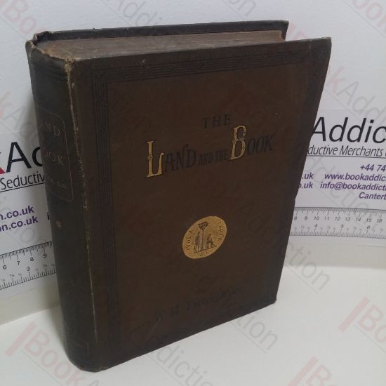 Picture of The Land and The Book; Or, Biblical Illustrations Drawn from the Manners and Customs, The Scenes and Scenery, of the Holy Land : Lebanon, Damascus and Beyond Jordan