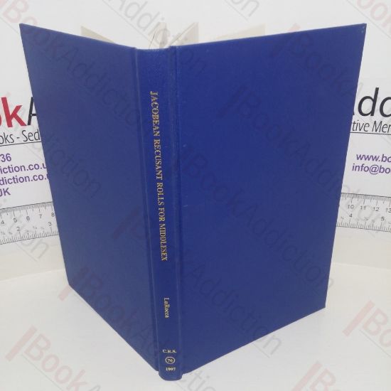 Picture of Jacobean Recusant Rolls for Middlesex: An Abstract in English (Catholic Record Society, No. 76)