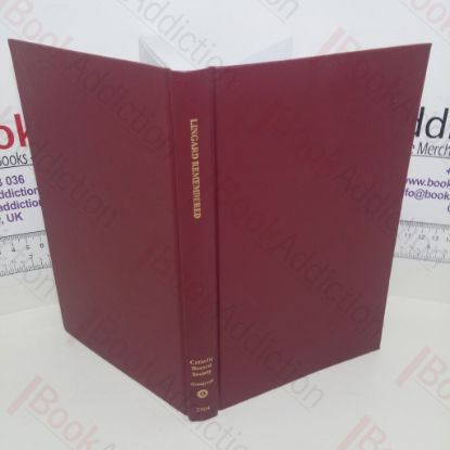 Picture of Lingard Remembered: Essays to Mark the Sesquicententenary of John Lingard's Death (Catholic Record Society Monograph Series, No. 6)