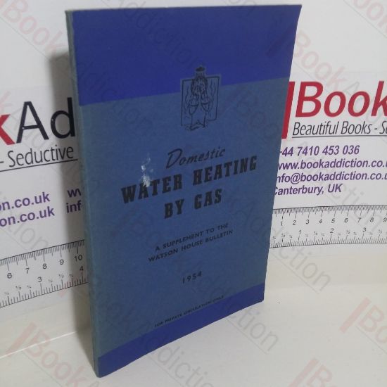 Picture of Domestic Water Heating by Gas: A Supplement to the Watson House Bulletin