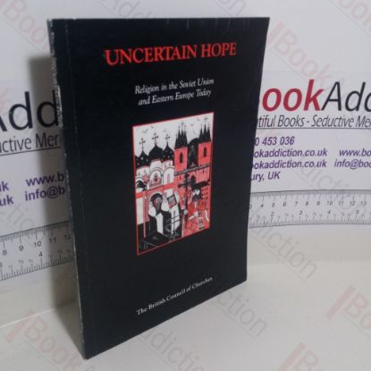 Picture of Uncertain Hope : Religion in the Soviet Union and Eastern Europe Today