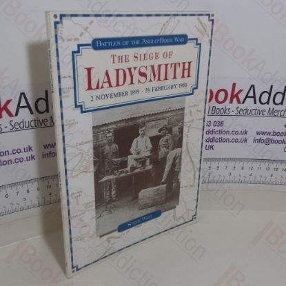 Picture of The Siege of Ladysmith, 2 Nov 1899 to 28 Feb 1900 (Battles of the Anglo-Boer War series)