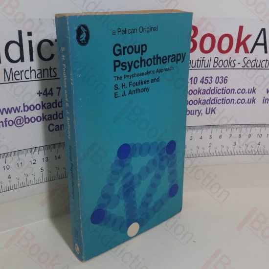 Picture of Group Psychotherapy: The Psychoanalytic Approach